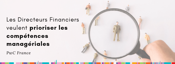 Gestion des talents : priorité pour les Directeurs Financiers d’ici 2021