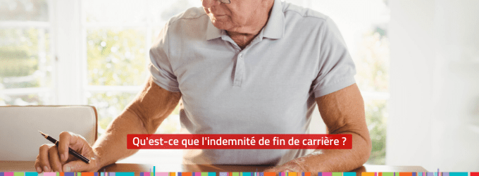Comment calcule-t-on l’indemnité de fin de carrière ?