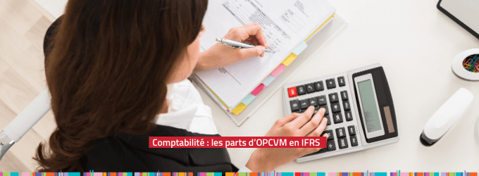 La comptabilisation des parts d’OPCVM en IFRS